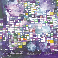 Everybody Come Outside - Pomegranates