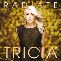 Radiate - Tricia