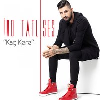 Kaç Kere - İdo Tatlıses