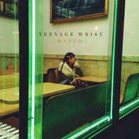 Bloom - Teenage Wrist