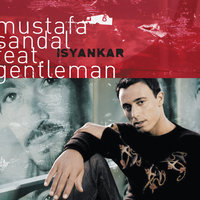 Isyankar [Beathoavenz Cut] - Mustafa Sandal, Gentleman