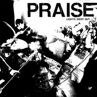 Lights Went Out - Praise