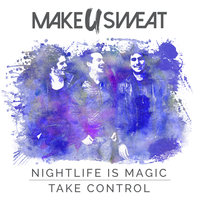 Nightlife Is Magic - Make U Sweat