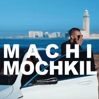 Machi Mochkil - MR CRAZY