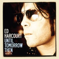 I'm Sticking Around - Ed Harcourt
