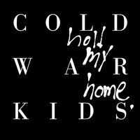 Go Quietly - Cold War Kids
