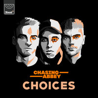 Choices - Chasing Abbey