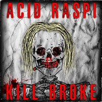 Kill Broke - ACID RASPI