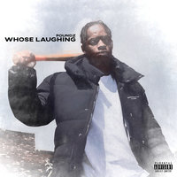 Whose Laughing - Poundz