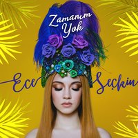 Zamanım Yok - Ece Seçkin