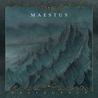 Deliquesce - Maestus