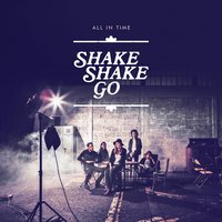 We Are Now - Shake Shake Go