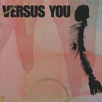 Where Did Our Talents Go? - Versus You