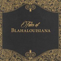 The Wanderer - Blahalouisiana