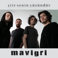 Şiir senin yüzündür - Mavi Gri