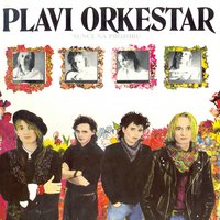 Daj Nam Sunca - Plavi Orkestar