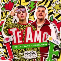 Te Amo - MC JottaPê, Ferrugem