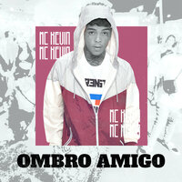 Ombro Amigo - Mc Kevin