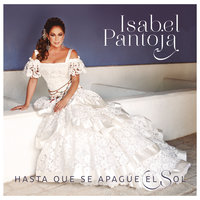 Ahora Que Te Vas - Isabel Pantoja