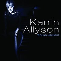 'Round Midnight - Karrin Allyson