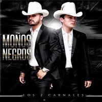 Los Chismes - Los Dos Carnales