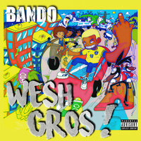 Wesh gros - Bando