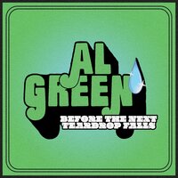 Before the Next Teardrop Falls - Al Green