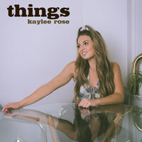 Things - Kaylee Rose