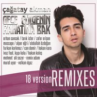 Gece Gölgenin Rahatına Bak - Çağatay Akman, Alper Eğri