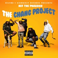 Chang You Are My Life - Nef The Pharaoh, Khyenci