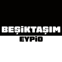 Beşiktaşım - Eypio