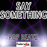 Say Something - Pop Beatz