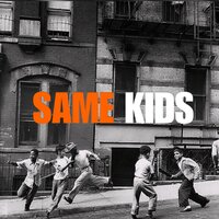 Same Kids - JDAM