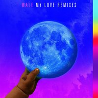 My Love - Wale, Michael Brun, Dua Lipa
