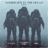 Astronaut In The Ocean - Masked Wolf, G-Eazy, DDG