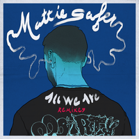 All We Are - Mattie Safer