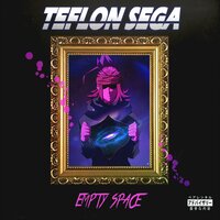 Empty Space - Teflon Sega