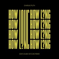 How Long - Charlie Puth, EDX