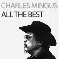 I Can't Get Started - Charles Mingus