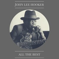 Drifting Blues - John Lee Hooker