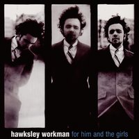 No Sissies - Hawksley Workman