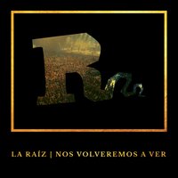 Nuestra Nación - La Raíz