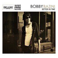 Better in Time - Bobby Bazini