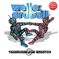 Die Roboter - Welle:Erdball