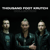 Breathe You In - Thousand Foot Krutch
