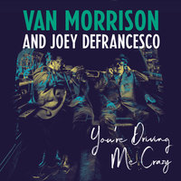 Close Enough for Jazz - Van Morrison, Joey DeFrancesco