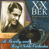 Al Bowlly and Ray Noble Orchestra