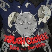 Tough Cookie - Zico, Don Mills