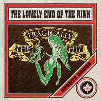 Heaven Is A Better Place Today - The Tragically Hip