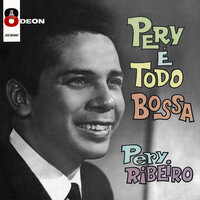 Ah! Se Eu Pudesse - Pery Ribeiro